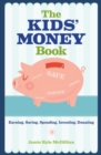 The Kids' Money Book : Earning, Saving, Spending, Investing, Donating - Book