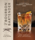 The Bourbon Bartender : 50 Cocktails to Celebrate the American Spirit - Book