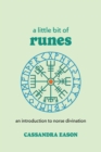 A Little Bit of Runes : An Introduction to Norse Divination - eBook