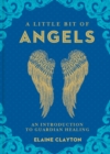 A Little Bit of Angels : An Introduction to Guardian Healing - Book