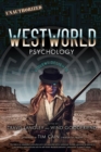 Westworld Psychology : Violent Delights - Book