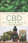 CBD Handbook : Recipes for Natural Living - Book