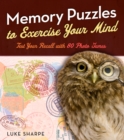 Memory Puzzles to Exercise Your Mind : Test Your Recall with 80 Photo Games - Book