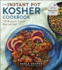 The Instant Pot(r) Kosher Cookbook : 100 Recipes to Nourish Body and Soul - Book