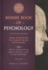 Bedside Book of Psychology : From Ancient Dream Therapy to Ecopsychology: 125 Historic Events and Big Ideas to Push the Limits of Your Knowledge - Book