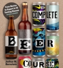 The Complete Beer Course : From Novice to Expert in Twelve Tasting Classes - Book