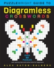 Puzzlewright Guide to Diagramless Crosswords : Over 50 puzzles with solving tips and extra hints for beginners - Book
