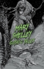 Gothic Tales by Mary Shelley - Book