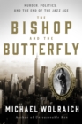 The Bishop and the Butterfly : Murder, Politics, and the End of the Jazz Age - eBook