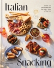 Italian Snacking : Sweet and Savory Recipes for Every Hour of the Day - Book
