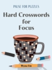 Pause for Puzzles: Hard Crosswords for Focus - Book