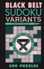 Black Belt Sudoku Variants : 300 Puzzles - Book