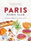 Paris Picnic Club : More Than 100 Recipes to Savor and Share - Book
