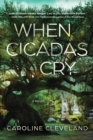 When Cicadas Cry : A Novel - Book