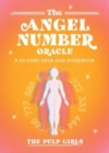 The Angel Number Oracle : A 55-Card Deck and Guidebook - Book