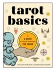 Tarot Basics : A Guide to Using & Interpreting the Cards - eBook