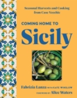 Coming Home to Sicily : Seasonal Harvests and Cooking from Case Vecchie - eBook