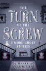 The Turn of the Screw & More Ghost Stories - eBook