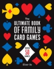 The Ultimate Book of Family Card Games : Over 50 Games! - Book