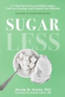 Sugarless : A 7-Step Plan to Uncover Hidden Sugars, Curb Your Cravings, and Conquer Your Addiction - Book