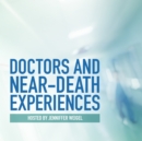 Doctors and Near-Death Experiences - eAudiobook
