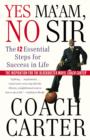 Yes Ma'am, No Sir : The 12 Essential Steps for Success in Life - Book