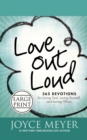 Love Out Loud : 365 Devotions for Loving God, Loving Yourself, and Loving Others - Book