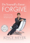 Do Yourself a Favor...Forgive : Learn How to Take Control of Your Life Through Forgiveness - Book