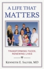 A Life That Matters : Transforming Faces, Renewing Lives - Book
