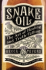 Snake Oil : The Art of Healing and Truth-Telling - Book