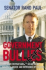 Government Bullies : Americans Arrested, Abused, and Terrorized - Book