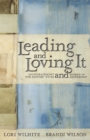 Leading and Loving It : Encouragement for Pastor's Wives and Women in Leadership - Book