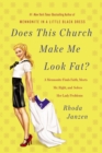 Does This Church Make Me Look Fat? : A Mennonite Finds Faith, Meets Mr Right, and Solves Her Lady Problems - Book
