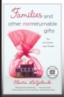 Families and Other Nonreturnable Gifts - Book