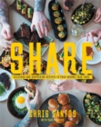 Share: Delicious and Surprising Recipes to Pass Around Your Table - Book