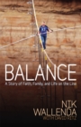 Balance : A Story of Faith, Family, and Life on the Line - Book