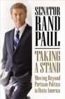 Taking a Stand : Moving Beyond Partisan Politics to Unite America - Book