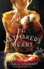 The Hatmaker's Heart : A Novel - Book