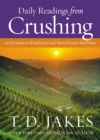 Daily Readings from Crushing (Devotional) : 90 Devotions to Reveal How God Turns Pressure into Power - Book