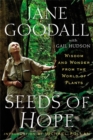 Seeds of Hope : Wisdom and Wonder from the World of Plants - Book