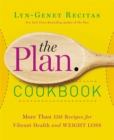 The Plan Cookbook : More Than 150 Recipes for Vibrant Health and Weight Loss - Book