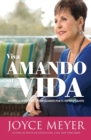 Viva Amando Su Vida : Acepte La Aventura de Ser Dirigido Por El Esp?ritu Santo - Book