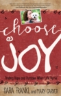 Choose Joy : Finding Hope and Purpose When Life Hurts - Book