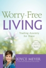 Worry-Free Living : Trading Anxiety for Peace - Book