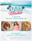 Lulu's Kitchen : A Taste of the Gulf Coast Good Life - Book