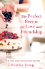 The Perfect Recipe for Love and Friendship - Book