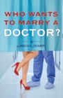 Who Wants to Marry a Doctor? - Book
