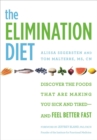 The Elimination Diet : Discover the Foods That Are Making You Sick and Tired - and Feel Better Fast - Book
