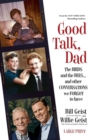 Good Talk, Dad : The Birds and the Bees...and Other Conversations We Forgot to Have - Book