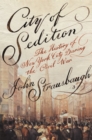 City of Sedition : The History of New York City during the Civil War - Book